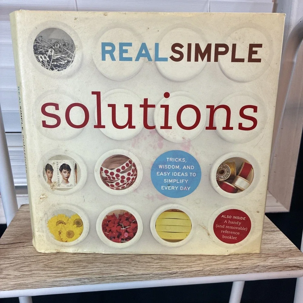 Real Simple Solutions: Tricks, Wisdom, and Easy Ideas to Simplify Every Day
